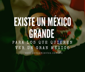 Existe un M&eacute;xico Grande