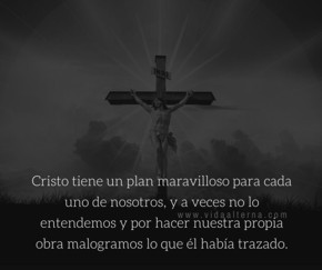 ¿Planes divinos o planes humanos?