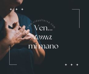 Ven... toma mi mano